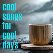Cool Songs For Cool Days cover image