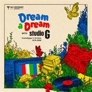 Jazz Dispensary Presents - Dream A Dream With Studio G: Cratedigger's Archive (1970-2009) cover image