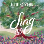 Sing: Spring Songs