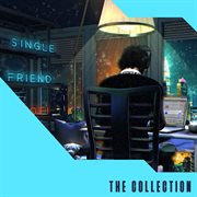 Single Friend: The Collection cover image