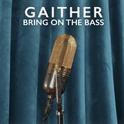 Gaither: Bring On The Bass cover image