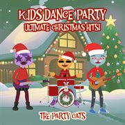 Kids Dance Party: Ultimate Christmas Hits! cover image