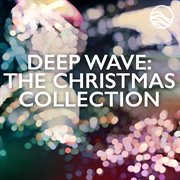 Deep Wave: The Christmas Collection cover image