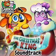 The Christmas King! A Garden Cartoon Movie Soundtrack cover image