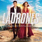 Ladrones: La Tiara De Santa Águeda [Banda Sonora Original] cover image