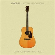 50 Years From Home: I Gave You Everything I Had cover image