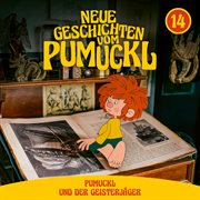 14: Pumuckl Und Der Geisterjäger [Neue Geschichten Vom Pumuckl]