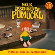 18: Pumuckl Und Der Schluckauf [Neue Geschichten Vom Pumuckl]