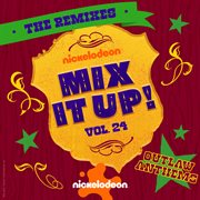 Nickelodeon Mix It Up! Vol. 24: Outlaw Anthems [The Remixes] cover image
