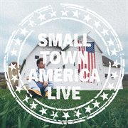 Small Town America [Vol 1 / Live] cover image