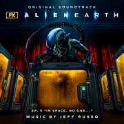 Alien: Earth - Ep. 5 "In Space, No One..." [Original Soundtrack] cover image