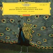 Bartók: Dance Suite; Kodály: Peacock Variations cover image