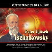 Sternstunden Der Musik: Pyotr Ilyich Tchaikovsky