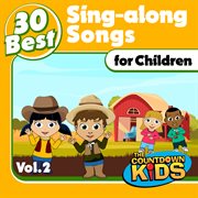 30 Best Sing-Along Songs For Children [Vol. 2]