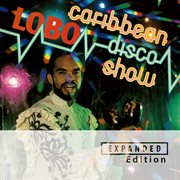 The Caribbean Disco Show [Expanded Edition / Remastered 2025] cover image