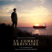 Le Combat Ordinaire [Bande Originale De Film] cover image