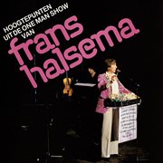 Hoogtepunten Uit De One Man Show Van Frans Halsema [Live / Remastered 2025]