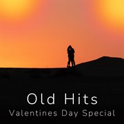 Old Hits - Valentines Day Special cover image