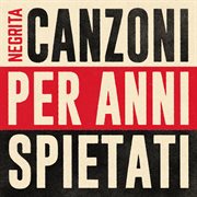 Canzoni Per Anni Spietati cover image
