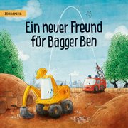 Ein Neuer Freund Für Bagger Ben cover image