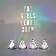 The Girls Aloud Show [Live] cover image