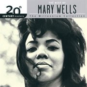 20Th Century Masters: The Millennium Collection: Best Of Mary Wells. Best Of Mary Wells cover image