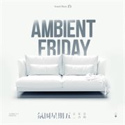 Ambient Friday cover image