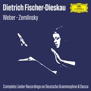 Fischer-Dieskau Lieder A-Z: Weber - Zemlinsky [Complete Lieder Recordings On Dg & Decca] cover image