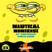 Nautical Nonsense : 25Th Anniversary Tribute Album
