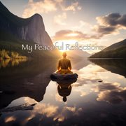 My Peaceful Reflections cover image