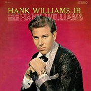 Hank Williams Jr. Sings The Songs Of Hank Williams cover image
