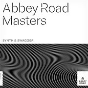 Abbey Road Masters: Synth & Swagger cover image