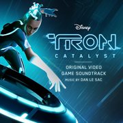 Tron: Catalyst [Original Video Game Soundtrack] : Catalyst [Original Video Game Soundtrack] cover image