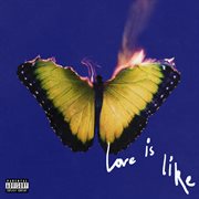 Love Is Like [Deluxe]