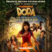 Dora And The Search For Sol Dorado [Original Motion Picture Score] cover image
