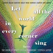 Let All The World In Every Corner Sing cover image