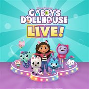 Gabby's Dollhouse Live!