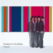 Fantasia Of Life Stripe cover image
