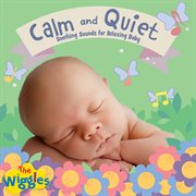 Calm And Quiet: Soothing Sounds For Relaxing Baby