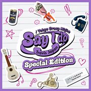 Say I Do / Tokyo Crazy Night [Special Edition]