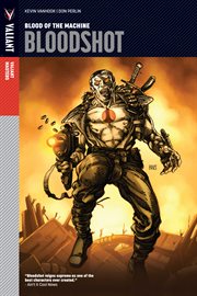 Valiant masters: bloodshot vol. 1: blood of the machine. Volume 1 cover image
