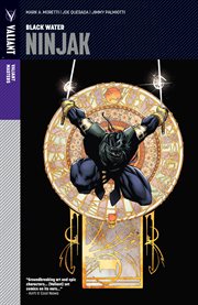 Valiant Masters : Ninjak. Volume 1, issue 00, 0, 1-6, Black water cover image