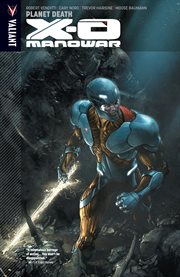 X-O Manowar. Volume 3, issue 9-14, Planet Death cover image