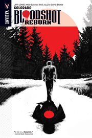 Bloodshot reborn vol. 1: colorado. Volume 1, issue 1-5 cover image
