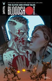 Bloodshot vol. 6: the glitch and other tales. Volume 6, issue 24 cover image