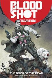 Bloodshot salvation vol. 2: the book of the dead. Volume 2, issue 6-9 cover image