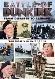 Battle of dunkirk. From Disaster to Triumph cover image