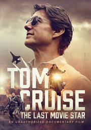 Tom Cruise: The Last Movie Star cover image
