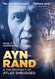 Ayn Rand & the Prophecy of Atlas Shrugged