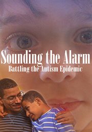 Sounding the alarm: battling the autism epidemic cover image
